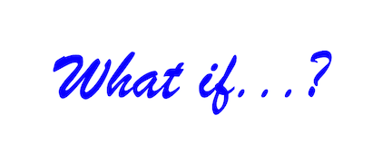 "What if...?" [just text]