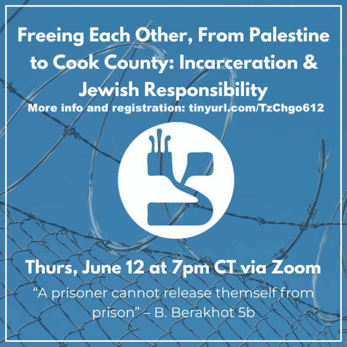 Freeing Each Other, From Palestine to Cook County: Incarceration & Jewish Responsibility. Thurs, June 12 at 7 pm CT via Zoom. 

"A prisoner cannot release themself from prison" -- B. Berakhot 5b

background image: open sky above